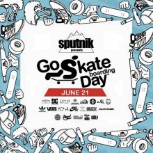 Sputnik Presents GO SKATEBOARDING DAY!