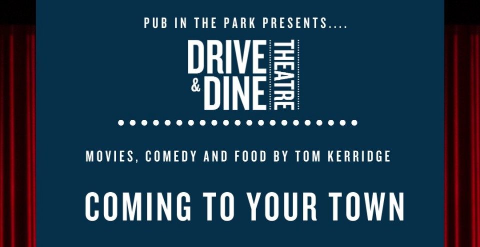 “Drive & Dine Theatre” from Tom Kerridge and the Pub in The Park team